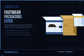 Corrugated Packaging for the Footwear Industry — Protecting Shoes from Factory to Customer