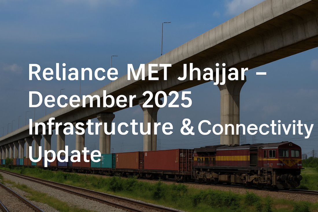 Reliance MET Jhajjar – December 2025 Infrastructure & Connectivity Update