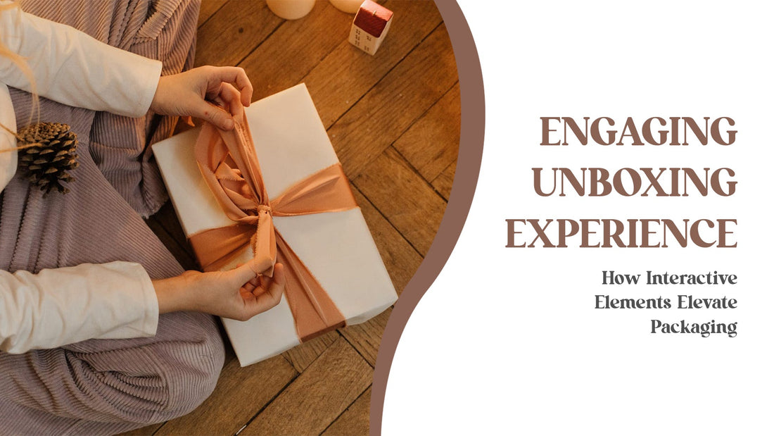 Engaging Unboxing Experience: How Interactive Elements Elevate Packaging