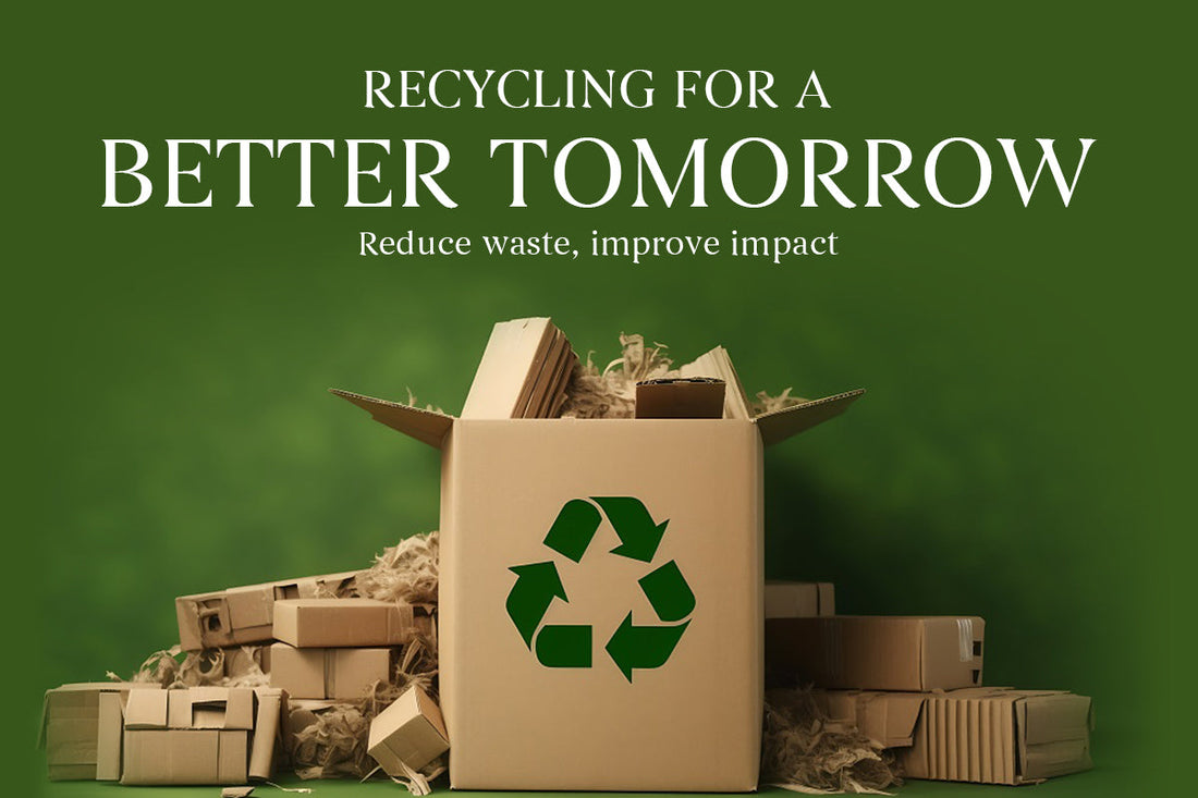 Recycling for a Better Tomorrow – Reduce Waste, Improve Impact