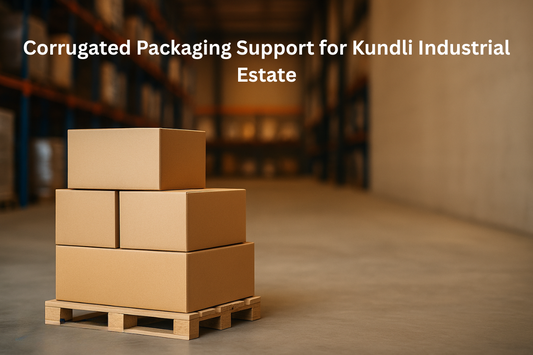 Corrugated Packaging Support for Kundli Industrial Estate