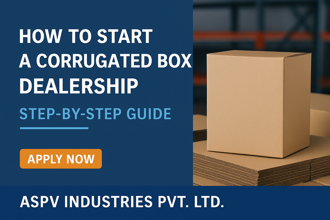 How to Start a Corrugated Box Dealership in India — Complete Step-by-Step Guide