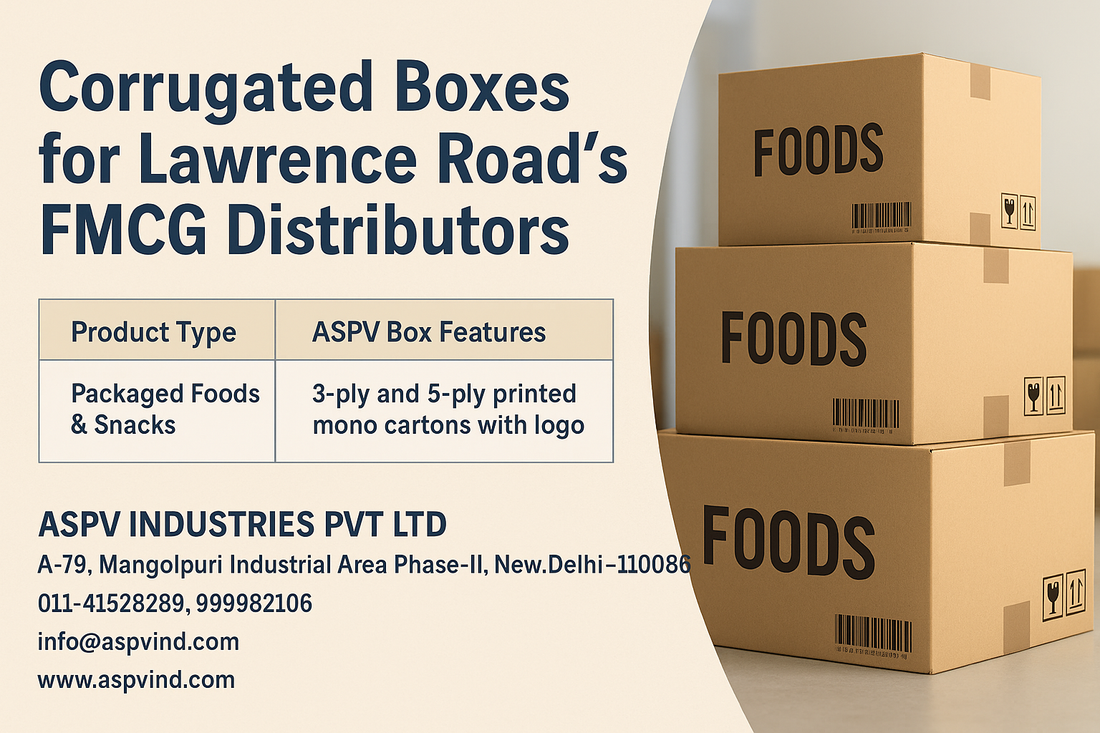 Corrugated Boxes for Lawrence Road’s FMCG Distributors